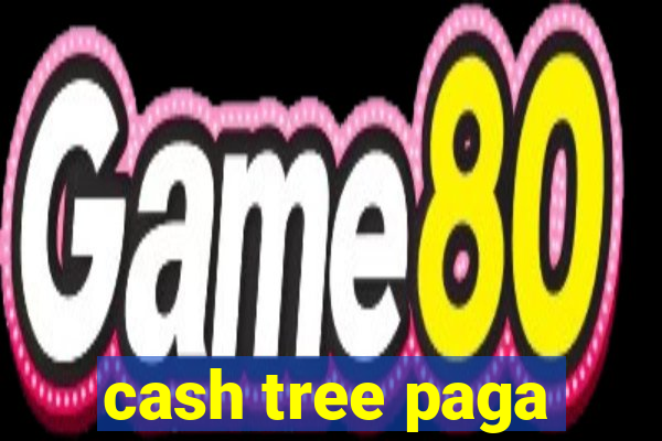 cash tree paga